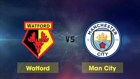 Nhan dinh Watford vs Man City vong 14 Premier League 2018/19