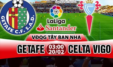 Nhận định Getafe vs Celta Vigo 03h00 ngày 20/2 (La Liga 2017/18)