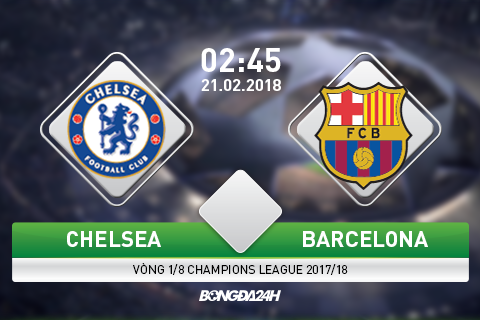 Chelsea vs Barca (2h45 ngày 21/2): Stamford Bridge không dễ sập