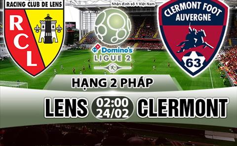 Nhận định Lens vs Clermont 2h00 ngày 24/2 (Hạng 2 Pháp)
