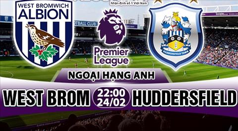 Nhận định West Brom vs Huddersfield 22h00 ngày 24/2 (Premier League)