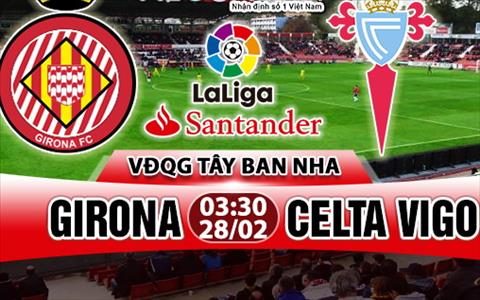Nhận định Girona vs Celta Vigo 03h30 ngày 28/2 (La Liga 2017/18)
