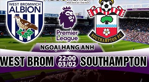 Nhận định West Brom vs Southampton 22h00 ngày 3/2 (Premier League)
