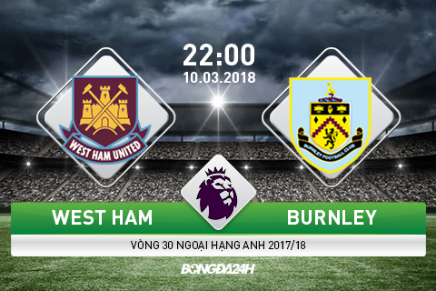 West Ham 1-3 Burnley (H1): "Hiện tượng" bám đuổi ráo riết Top 6