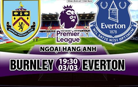 Nhận định Burnley vs Everton 19h30 ngày 3/3 (Premier League 2017/18)