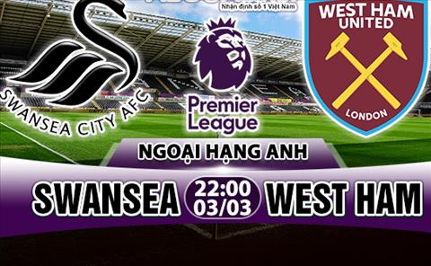 Nhận định Swansea vs West Ham 22h00 ngày 3/3 (Premier League 2017/18)