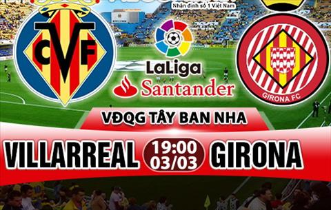 Nhận định Villarreal vs Girona 19h00 ngày 3/3 (La Liga 2017/18)