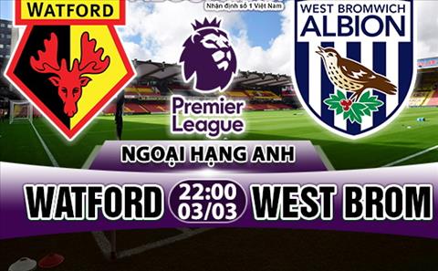 Nhận định Watford vs West Brom 22h00 ngày 3/3 (Premier League 2017/18)
