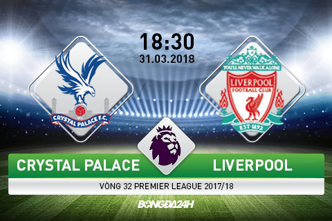 Crystal Palace vs Liverpool (18h30 ngày 31/3): Lữ đoàn đỏ sảy chân