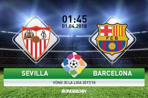 Sevilla vs Barcelona (1h45 ngày 1/4): Như một thói quen