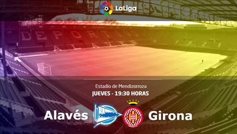 Nhận định Alaves vs Girona 00h30 ngày 20/4 (La Liga 2017/18)