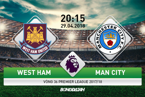 Nhận định West Ham vs Man City (20h15 ngày 29/4): Cản sao nổi đoàn quân chiến thắng!