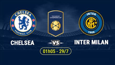 Nhận định Chelsea vs Inter Milan 01h00 ngày 29/7 (ICC 2018)
