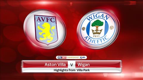 Nhận định Aston Villa vs Wigan 21h00 ngày 11/8 (Hạng Nhất Anh 2018/19)