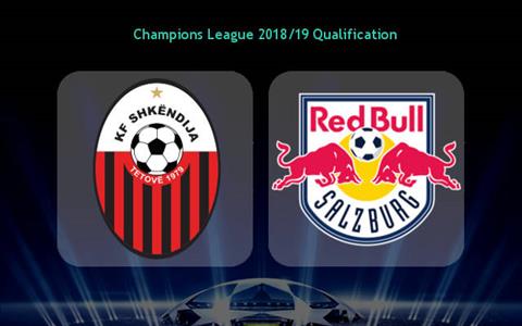 Nhận định Shkendija vs RB Salzburg 01h15 ngày 15/8 (Champions League 2018/19)