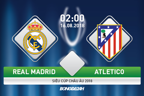Trực tiếp Real Madrid vs Atletico siêu cúp châu Âu 2018 hôm nay hình ảnh