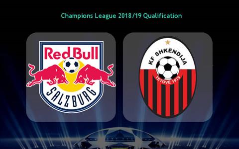 Nhận định RB Salzburg vs Shkendija 00h00 ngày 9/8 (Champions League 2018/19)