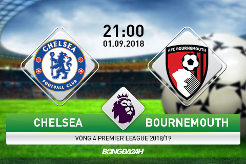 Kết quả Chelsea vs Bournemouth trận đấu vòng 4 Premier League 2018/19