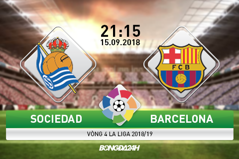 Nhận định Sociedad vs Barca (21h15 ngày 15/9): Cái khó ló cái khôn