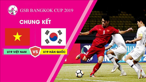 hàn quốc vs việt nam Lịch thi đấu U19 Việt Nam vs U19 Hàn Quốc (GSB Bangkok Cup 2019)