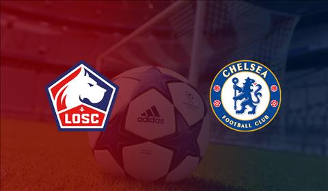 Trực tiếp bóng đá Lille vs Chelsea link xem cúp C1/Champions League rạng sáng nay ở đâu ?