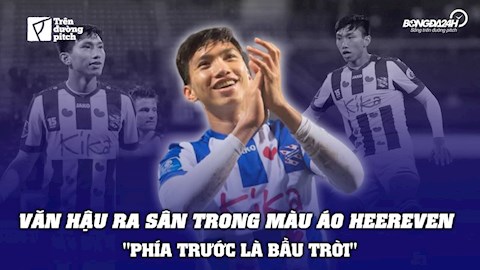 VIDEO: Văn Hậu ra sân trong màu áo Heereven - Phía trước là bầu trời!