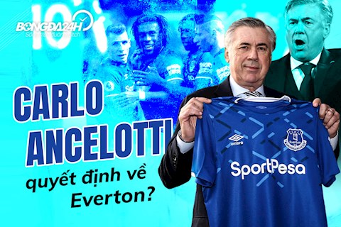 Vì đâu Carlo Ancelotti lại quyết định về Everton?