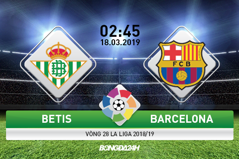 Nhận định Real Betis vs Barca (2h45 ngày 183) Tưởng không khó, mà khó không tưởng! hình ảnh 3