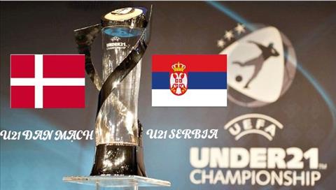 Nhận định U21 Đan Mạch vs U21 Serbia 2h00 ngày 246 (VCK U21 châu Âu 2019) hình ảnh 2