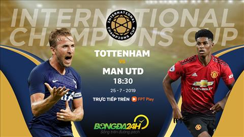 Xem trực tiếp MU vs Tottenham ICC Cup 2019 trên kênh sóng nào ?