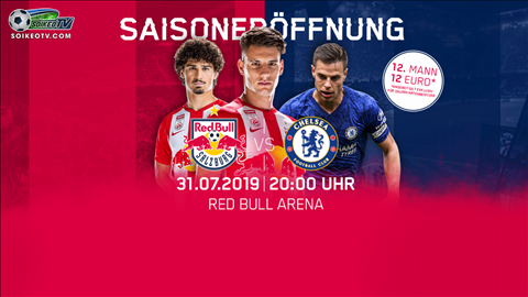 Salzburg vs Chelsea 1h00 ngày 18 Giao hữu hè 2019 hình ảnh