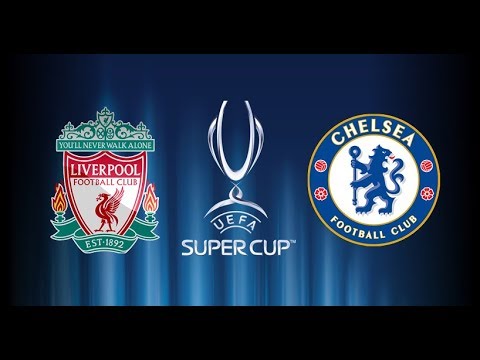 doi hinh liverpool vs chelsea sieu cup chau au 2019