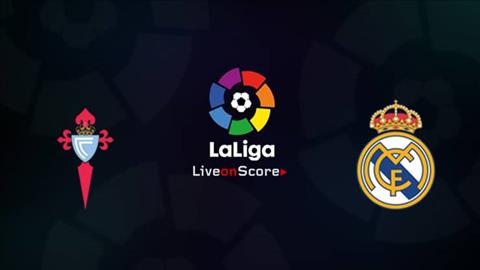 Kết quả Celta Vigo vs Real Madrid trận đấu vòng 1 La Liga 2019/20
