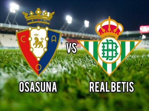 Osasuna vs Betis 2h00 ngày 219 La Liga 201920 hình ảnh