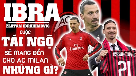 VIDEO: Cuộc tái ngộ với Ibrahimovic mang tới cho Milan những gì?