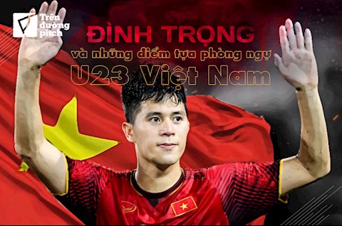 U23 Việt Nam: Đình Trọng và những điểm tựa hàng phòng ngự