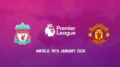 Nhan dinh Liverpool vs MU vong 23 Premier League 2019/20
