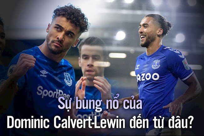 Dominic Calvert-Lewin: Giải mã phong độ chói sáng thời gian qua