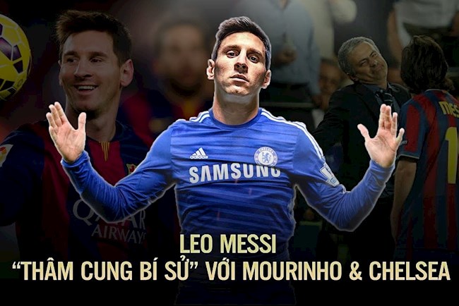 VIDEO: Leo Messi: Thâm cung bí sử với Mourinho và Chelsea