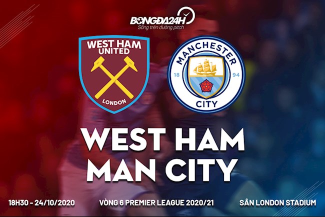 Truc tiep bong da West Ham vs Man City vong 6 Ngoai hang Anh 2020/21 luc 18h30 ngay hom nay 24/10
