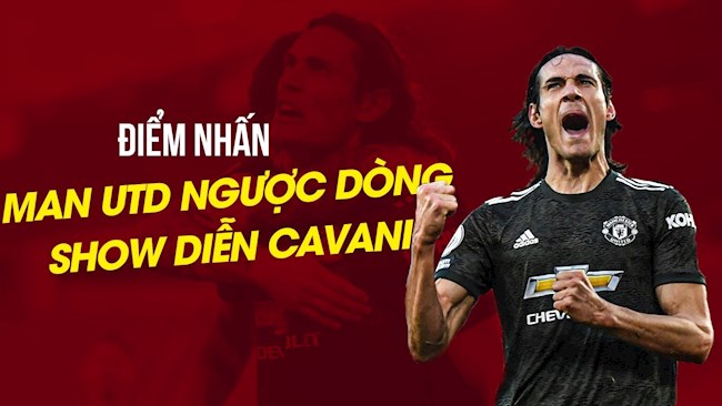 Man Utd ngược dòng trước Southampton: Show diễn thượng hạng của Edinson Cavani