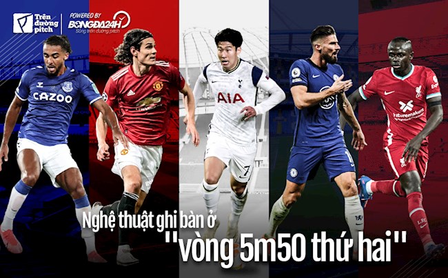 Son Heung-min, Calvert-Lewin và nghệ thuật ghi bàn ở “vòng 5m50 thứ hai”