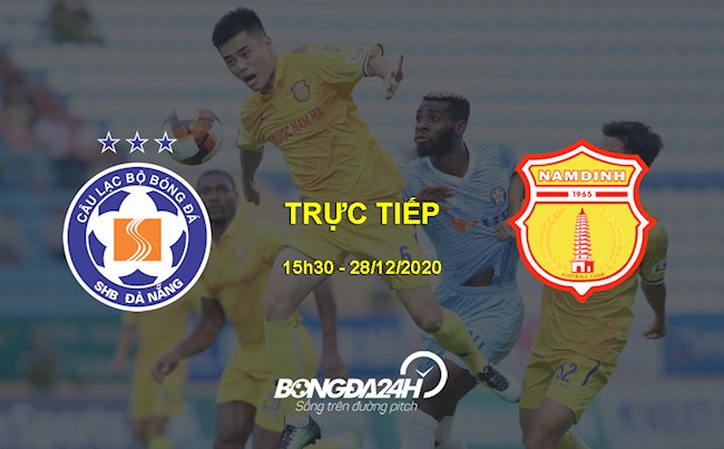 Kết quả SHB Đà Nẵng vs DNH Nam Định hôm nay 28/12 (Cúp Thiên Long 2021)
