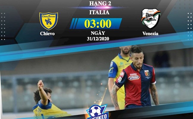 Nhận định bóng đá Chievo vs Venezia 3h00 ngày 31/12 (Hạng 2 Italia 2020/21)