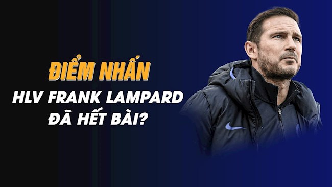 Điểm nhấn Chelsea 1-1 Aston Villa: Frank Lampard đã hết bài?