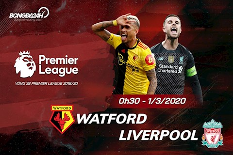Trực tiếp Watford vs Liverpool vòng 28 Ngoại hạng Anh 2020 hình ảnh