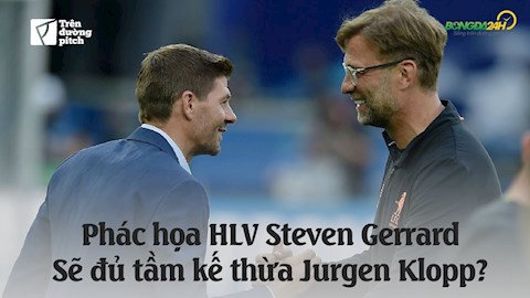 VIDEO: Phác họa Steven Gerrard | Sẽ đủ tầm thừa kế Jurgen Klopp?