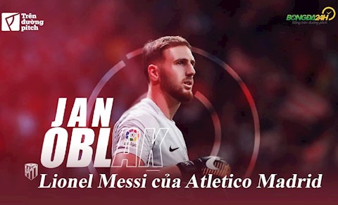 VIDEO: Jan Oblak: Lionel Messi của Atletico Madrid