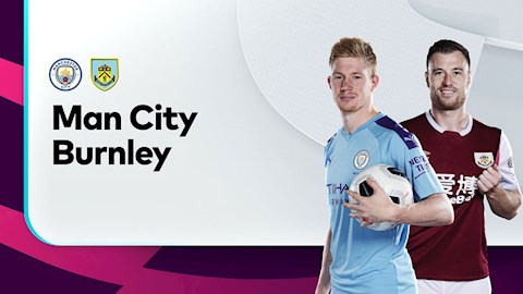 Lịch thi đấu Man City vs Burnley đêm nay 22/6 (vòng 30 Ngoại hạng Anh 2019/20)