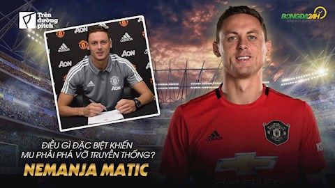 VIDEO: Điều gì đặc biệt ở Matic khiến MU phá vỡ truyền thống?